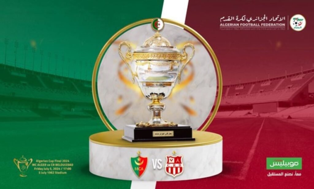 Coupe d’Algérie 2024 (finale) : un derby MC Alger - CR Belouizdad épique